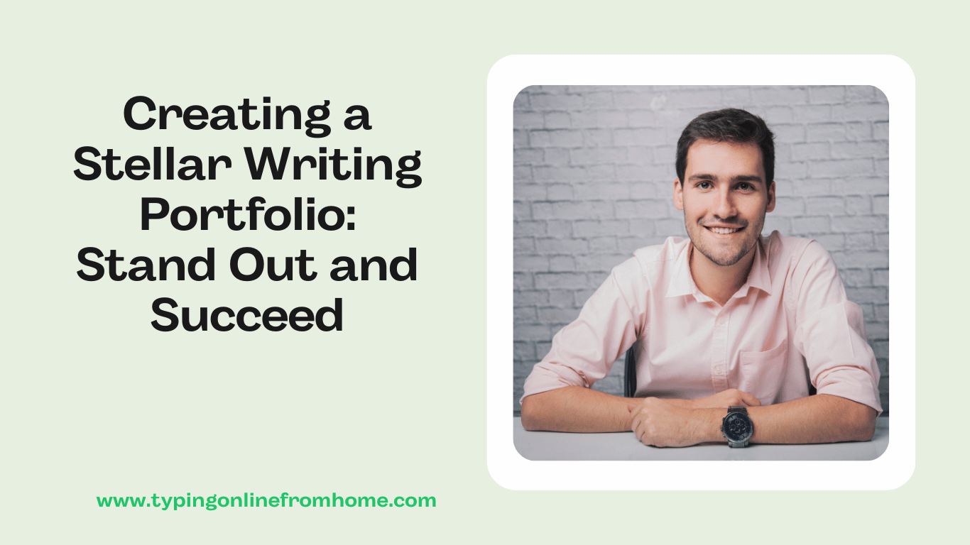 Creating A Stellar Writing Portfolio Stand Out And Succeed