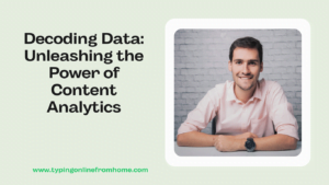 Decoding Data Unleashing the Power of Content Analytics