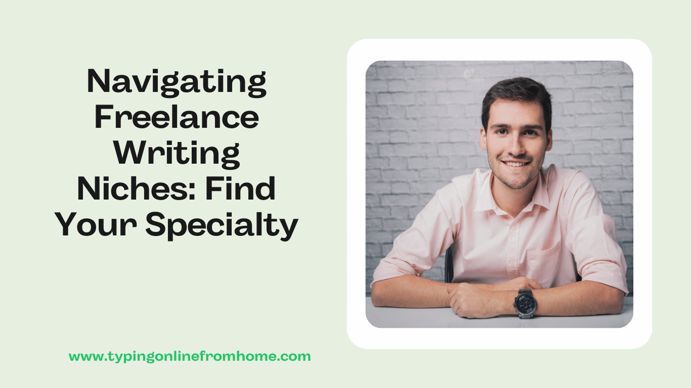 Navigating Freelance Writing Niches Find Your Specialty