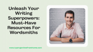 Unleash Your Writing Superpowers Must Have Resources For Wordsmiths