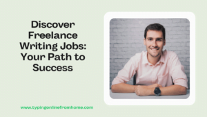 Discover Freelance Writing Jobs Your Path to Success