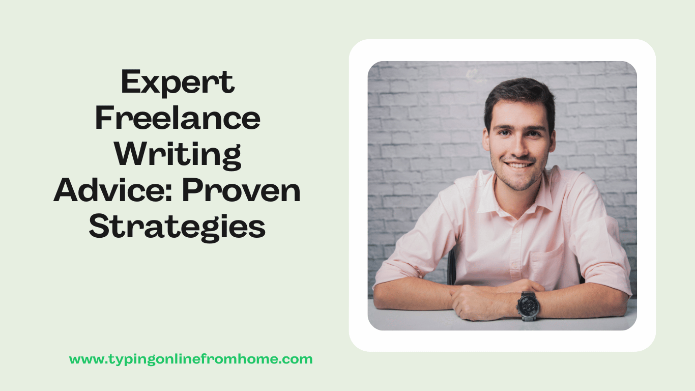 Expert Freelance Writing Advice Proven Strategies