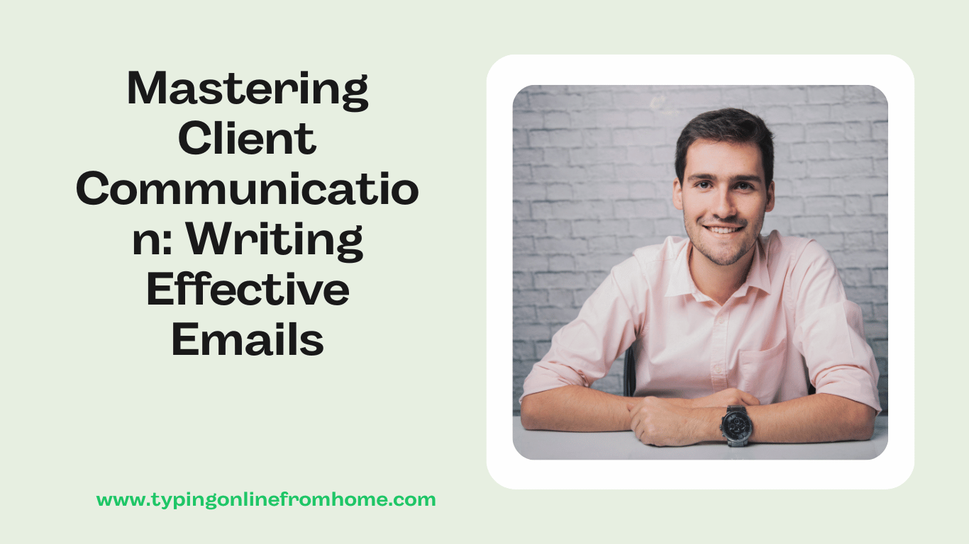 Mastering Client Communication Writing Effective Emails
