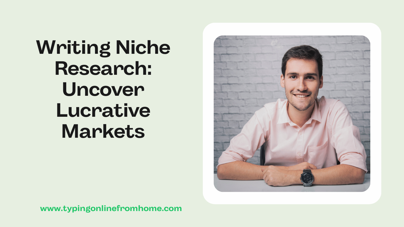 Writing Niche Research Uncover Lucrative Markets